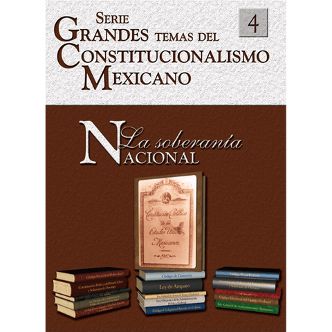 Temas del Constitucionalismo Mexicano núm. 4 La Soberanía