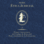 ÉJ 7 1er. aniversario del Código Ética del PJF