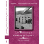 Epis. y Pers. núm. 8 Los Tribunales y la admon. de justicia en México