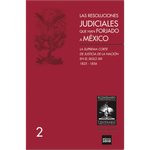Resoluciones Judiciales Forjado México 2 La SCJN en el siglo XIX 1825-1856
