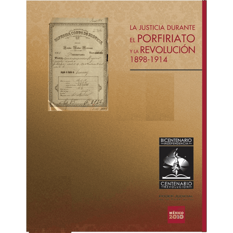 Libro Justicia Porfiriato 1898-1914 T VI tribulaciones SCJN entre legalidad y legitimidad 1912-1917