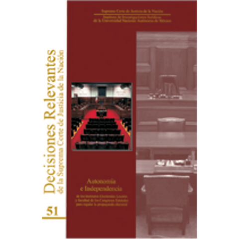 Libro Dec Rel núm. 51 Autonomía e indep. Inst. Elec. Loc. y fac. Congresos Estatales