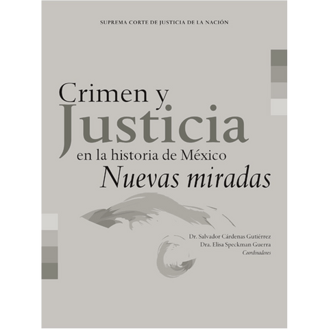 Libro Crimen y Justicia en la hist. de Méx. Nuevas miradas