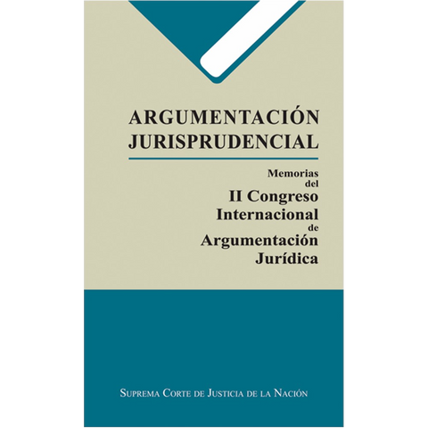 Libro Argumentación Jurisprudencial. Memorias II Congreso Internacional