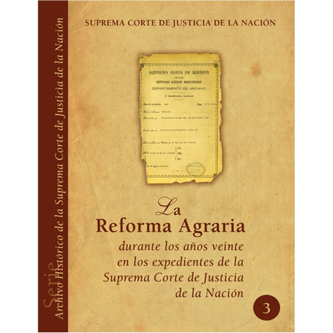 Libro Arch. Hist. SCJN núm. 03 Reforma Agraria años veinte en los exped. SCJN