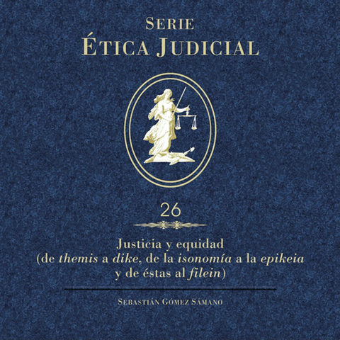 Libro ÉJ 26 Justicia y equidad (Themis a dike, isonomía a la epikeia y al filien)