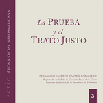 Ética Judicial Iberoamericana 3 La prueba y el trato justo