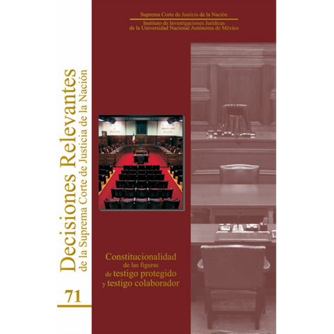 Decisiones Relevantes núm. 71 Constitucionalidad de las figuras de testigo protegido y testigo colaborador