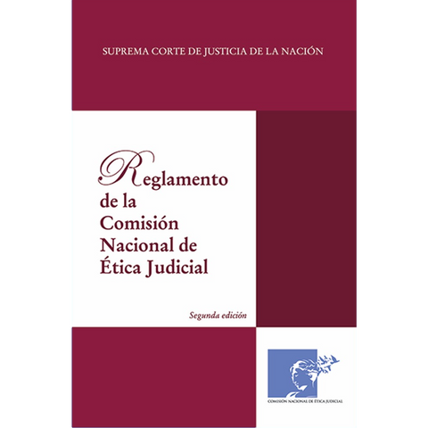 Reglamento de la Comisión Nacional de Ética Judicial. (2a. Ed.)