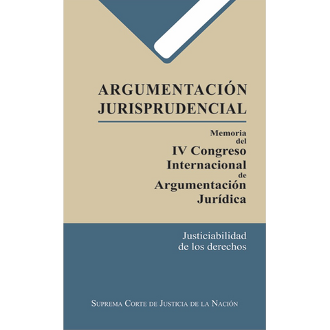 Argumentación Jurisprudencial. Memorias IV Congreso Internacional