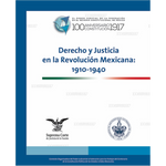 Libro. Derecho y Justicia en la Revolución Mexicana: 1910-1940.