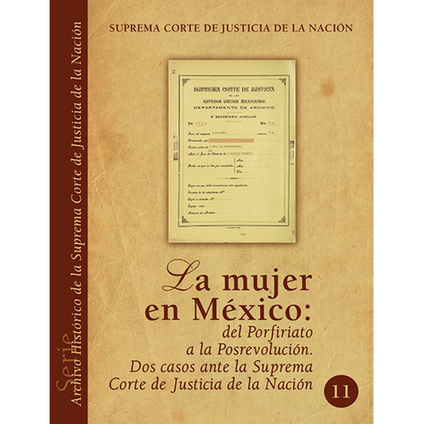 Libro Arch. Hist. SCJN núm. 11 Mujer en México. Del porfiriato a la posrevolución