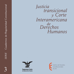 Cuadernos Regul. núm. 3 Justicia transicional y Corte Interamericana Dchos. Humanos