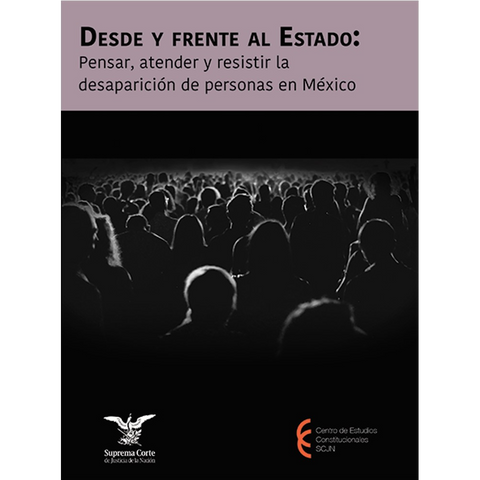 Desde y frente al Estado. Desaparición de personas en México
