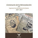 Centenario de la reinstalación de la SCJN 1917-2017
