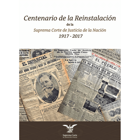 Centenario de la reinstalación de la SCJN 1917-2017