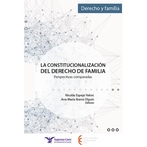 Constitucionalización del Derecho de Familia. Perspectivas comparadas