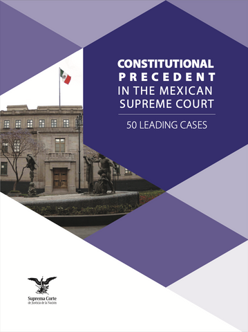 Constitutional precedent in the Mexican Supreme Court. 50 leading cases