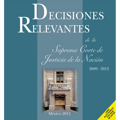 Libro LE Cd Decisiones relevantes de la SCJN 2009-2012