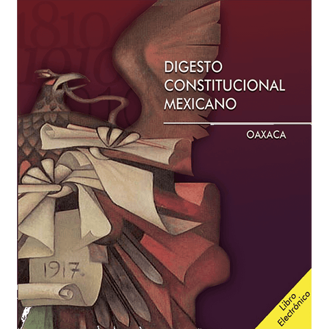 LE Cd Digesto Constitucional Mexicano Oaxaca